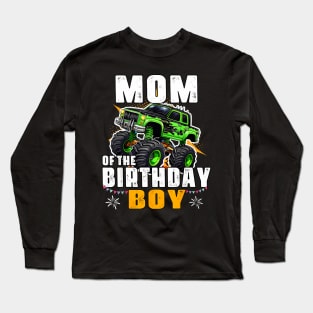 Mom Of The Birthday Boy Monster Truck Birthday Family Long Sleeve T-Shirt